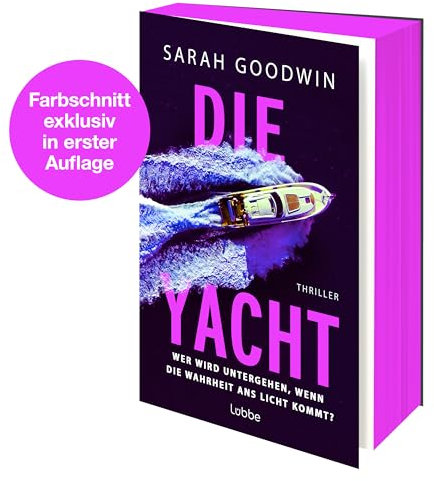 Die Yacht: Wer wird untergehen, wenn die Wahrheit ans Licht kommt?. Thriller