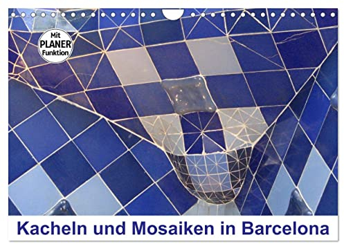 Kacheln und Mosaiken in Barcelona (Wandkalender 2025 DIN A4 quer), CALVENDO Monatskalender: Mit seinen bunten Kacheln und Mosaiken hat der Architekt ... in Ihre vier Wände. (CALVENDO Orte)