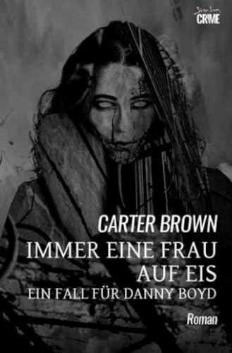 Immer eine Frau auf Eis - Ein Fall für Danny Boyd: Der Krimi-Klassiker!