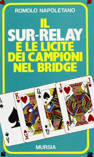 Il sur-relay e le licite dei campioni nel bridge
