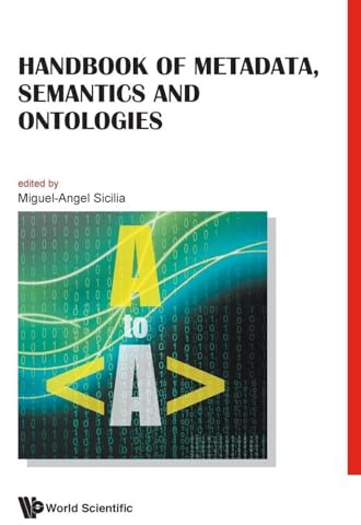 HANDBOOK OF METADATA, SEMANTICS & ONTOLOGIES