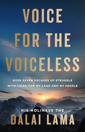 Voice for the Voiceless: Over Seven Decades of Struggle with China for My Land and My People – A New York Times Bestselling Memoir of Spiritual Exile and Freedom