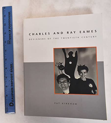 Charles and Ray Eames: Designers of the Twentieth Century