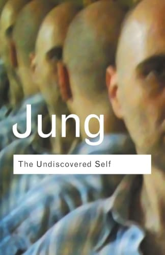 The Undiscovered Self (Routledge Classics)