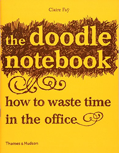 The Doodle Notebook: How to Waste Time in the Office