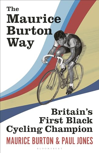 The Maurice Burton Way: Britain’s first Black Cycling Champion