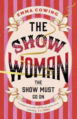 THE SHOW WOMAN: The compulsive and unforgettable new historical novel