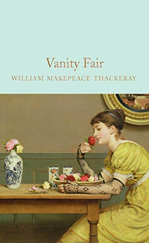 Vanity Fair: William Makepeace Thackeray: 125 (Macmillan Collector's Library, 125)