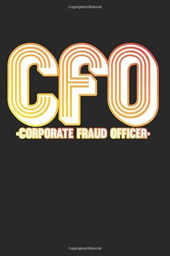 Funny Office Notebook. CFO - Corporate Fraud Officer: 6 x 9 Storyboard. 120 pages. Notebook Sketchbook Journal