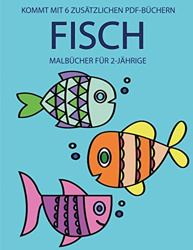 Malbücher für 2-Jährige (Fisch): Dieses Buch enthält 40 farbige Seiten mit extra dicken Linien, mit denen die Frustration verringert und das Selbstver