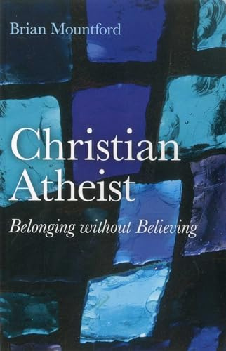 Christian Atheist: Belonging without Believing