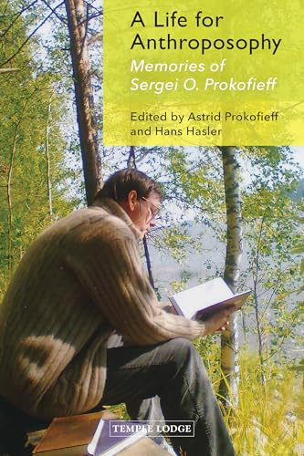 A Life for Anthroposophy: Memories of Sergei O. Prokofieff