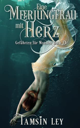 Eine Meerjungfrau mit Herz (Gefährten für Monster, Band 3)