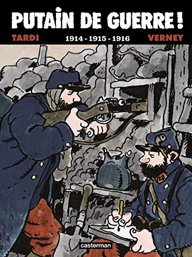 Putain de guerre! 1914-1915-1916