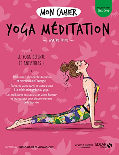 Mon cahier Yoga méditation new - Le yoga détente et antistress !