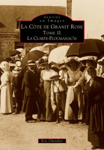 Côte de Granit Rose - Tome II: Tome 2, La Clarté-Ploumanac'h