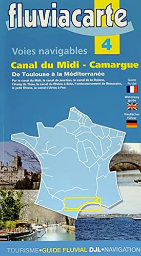 Les voies navigables du canal du Midi Camargue: De Toulouse à la Méditerranée