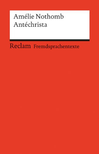 Antéchrista: Roman – Nothomb, Amélie – französische Literatur in deutscher Übersetzung – 19739 (Reclams Universal-Bibliothek)