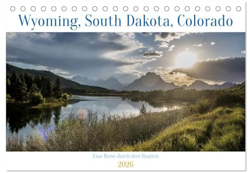 Wyoming, South Dakota Colorado (Tischkalender 2026 DIN A5 quer), CALVENDO Monatskalender: Eine Reise durch den Westen (CALVENDO Orte)