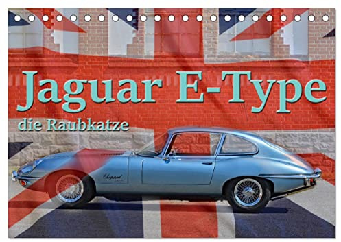 Jaguar E-Type - Die Raubkatze (Tischkalender 2026 DIN A5 quer), CALVENDO Monatskalender: Seinem Namen verpflichtet (CALVENDO Mobilitaet)