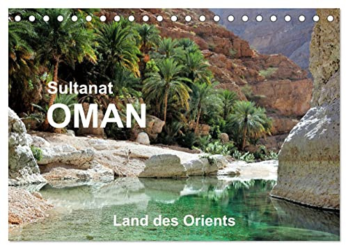 Sultanat Oman - Land des Orients (Tischkalender 2026 DIN A5 quer), CALVENDO Monatskalender: Dünen, Oasen, Palmenhaine (CALVENDO Orte)