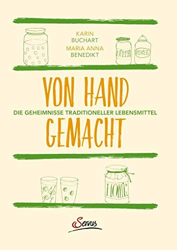 Von Hand gemacht: Die Geheimnisse traditioneller Lebensmittel
