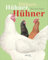 Hühner, Hühner, Hühner: Verhalten, Herkunft und Haltung