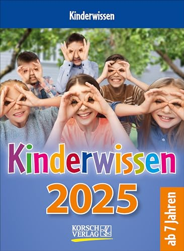 Tages-Abreisskalender Kinderwissen 2025: für Kinder mit Wissen und neuen Spielen. I Aufstellbar I 12 x 16 cm
