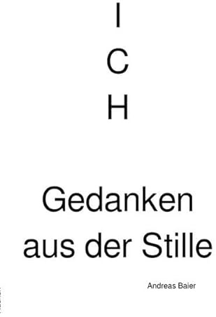 ICH - Gedanken aus der Stille: Gedichte im entstehen