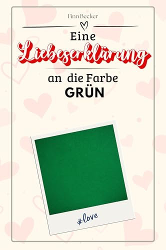 Eine Liebeserklärung an die Farbe Grün - Die große Hommage - das perfekte Geschenk für Weihnachten und Geburtstag und jeden Anlass
