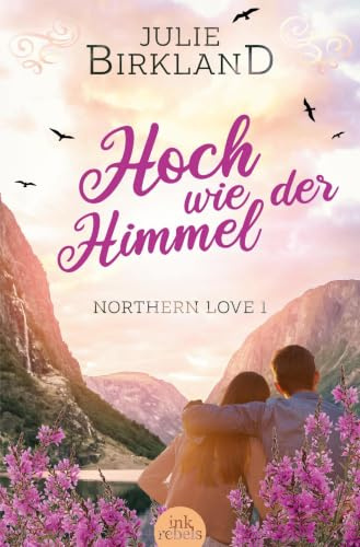 Hoch wie der Himmel: Liebesroman in großer Natur (Northern Love)
