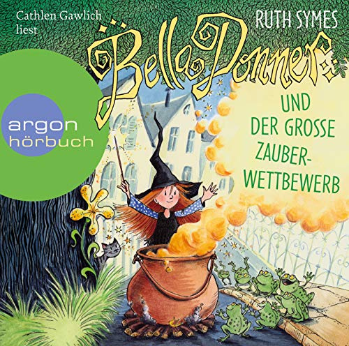 Bella Donner und der große Zauberwettbewerb: Ungekürzte Ausgabe, Lesung