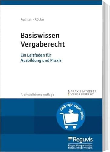 Basiswissen Vergaberecht: Ein Leitfaden für Ausbildung und Praxis
