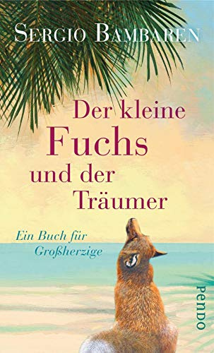 Der kleine Fuchs und der Träumer: Ein Buch für Großherzige