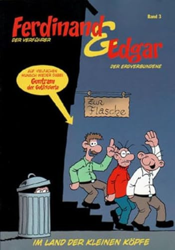 Ferdinand der Verführer & Edgar der Erdverbundene: Band 3: Im Land der kleinen Köpfe