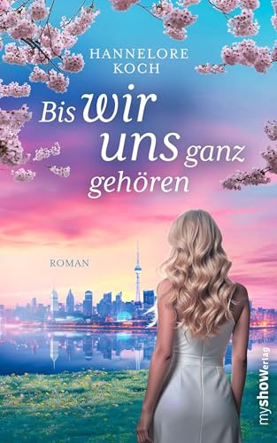 Bis wir uns ganz gehören: Liebe zwischen Deutschland und Südkorea