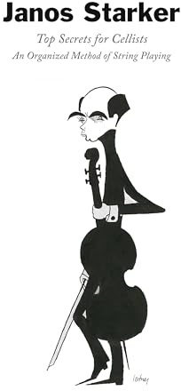 Top Secrets for Cellists: An Organized Method of String Playing