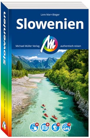 MICHAEL MÜLLER Reiseführer Slowenien: 100% authentisch, aktuell und vor Ort recherchiert. Inkl. Faltkarte & App. (MM-Reisen)
