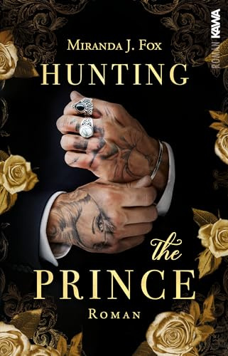 Hunting the Prince: Mafia Dark Romance. Spannend. Romantisch. Gefährlich. (Hunting-Reihe)