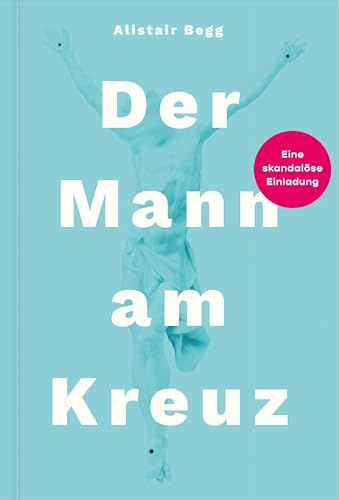 Der Mann am Kreuz: Eine skandalöse Einladung