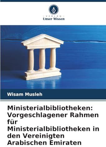 Ministerialbibliotheken: Vorgeschlagener Rahmen für Ministerialbibliotheken in den Vereinigten Arabischen Emiraten