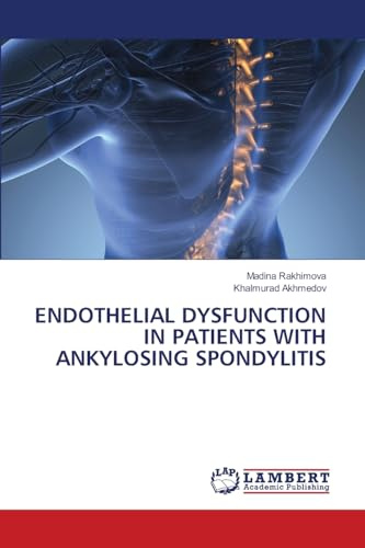 ENDOTHELIAL DYSFUNCTION IN PATIENTS WITH ANKYLOSING SPONDYLITIS: DE