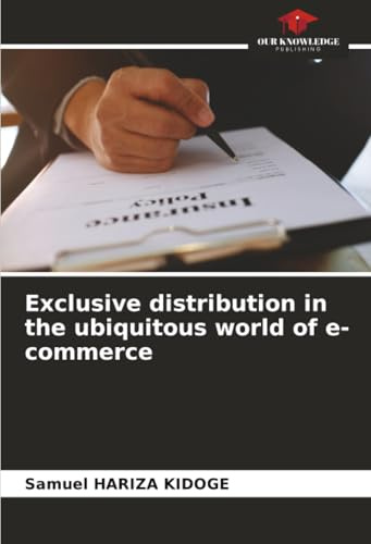 Exclusive distribution in the ubiquitous world of e-commerce