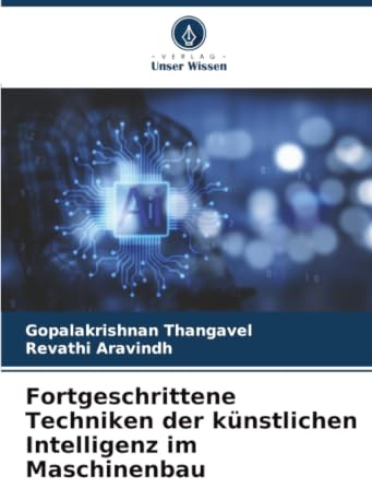 Fortgeschrittene Techniken der künstlichen Intelligenz im Maschinenbau