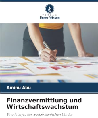 Finanzvermittlung und Wirtschaftswachstum: Eine Analyse der westafrikanischen Länder