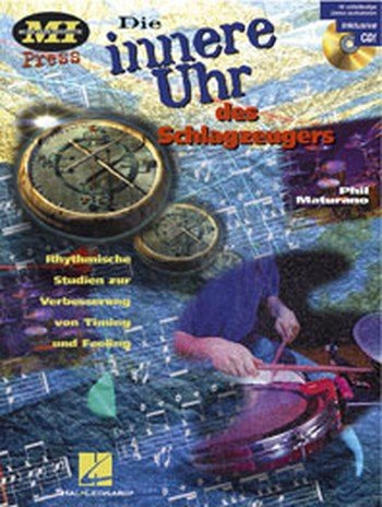 Die Innere Uhr Des Schlagzeugers: Rhythmische Studien Zur Verbesserung Von Timing Und Feeling (BATTERIE)