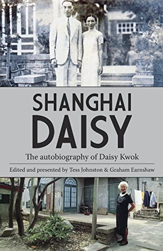 Shanghai Daisy: The Autobiography of Daisy Kwok