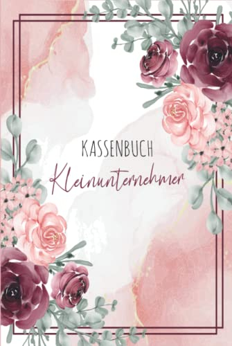 Kassenbuch Kleinunternehmer: Einnahmen und Ausgaben einfach eintragen, Geeignet für Vereine, Selbständige (+3400 Einträge) DIN A5