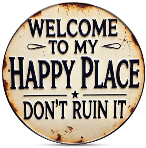 Welcome to My Happy Place, Welcome Sign for Front Door, Funny Vintage Metal Sign, 8x8 Inch Round Rustic Round Tin Plaque for Cafe Bar Club Deck Yard Porch Wall Decor, Humorous British Home Wall Art