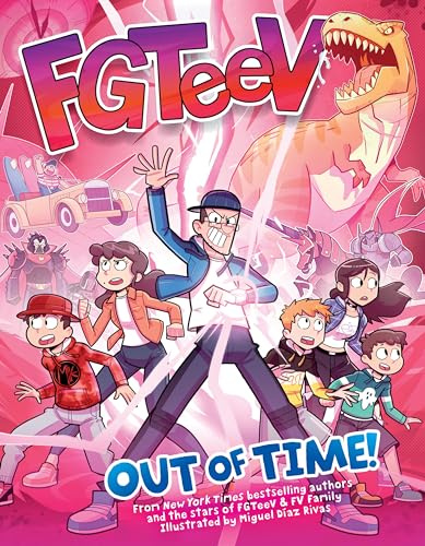 FGTeeV: Out of Time!: A Time-Travel Graphic Novel Adventure About Family Teamwork and Saving History (FGTeeV, 8)